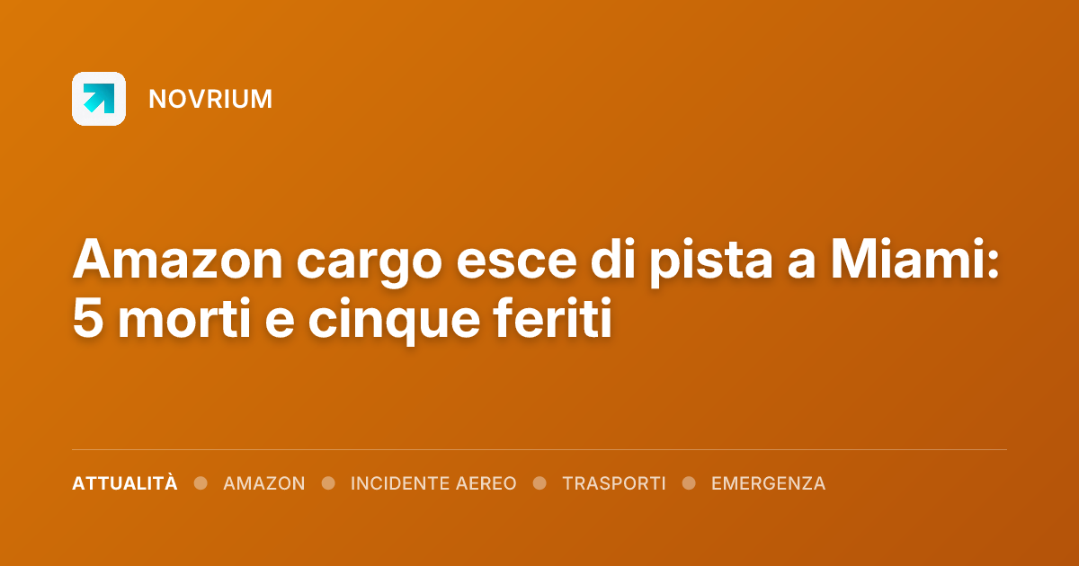 Amazon cargo esce di pista a Miami: 5 morti e cinque feriti