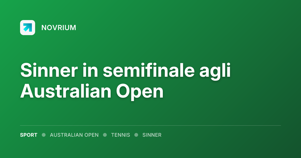 Sinner in semifinale agli Australian Open
