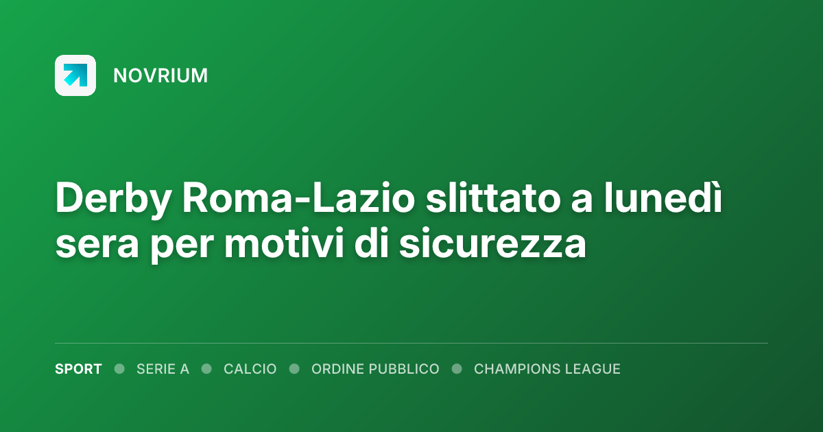 Derby Roma-Lazio slittato a lunedì sera per motivi di sicurezza