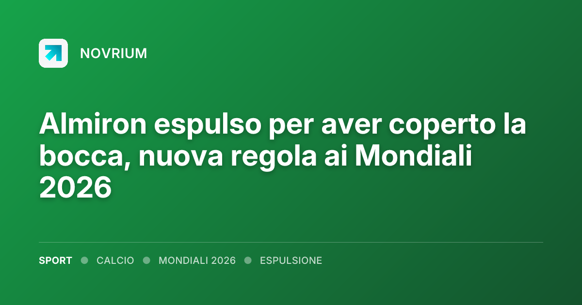 Almiron espulso per aver coperto la bocca, nuova regola ai Mondiali 2026
