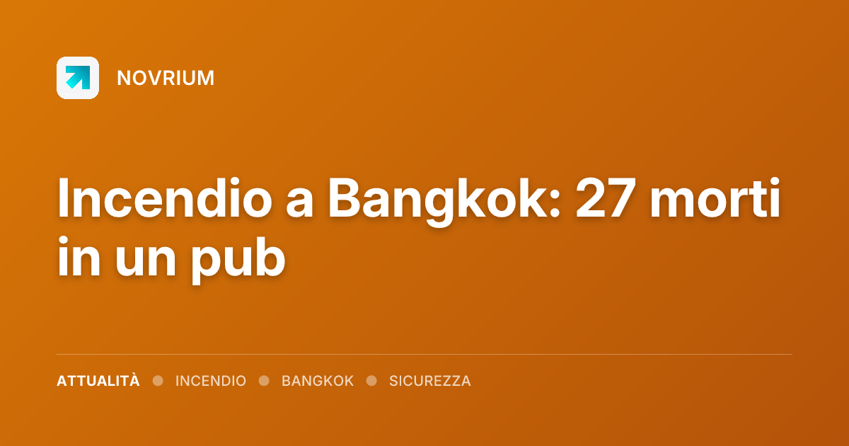 Incendio a Bangkok: 27 morti in un pub