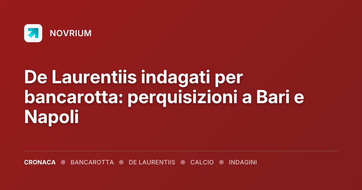 De Laurentiis indagati per bancarotta: perquisizioni a Bari e Napoli