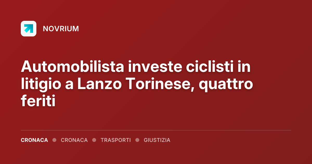 Automobilista investe ciclisti in litigio a Lanzo Torinese, quattro feriti