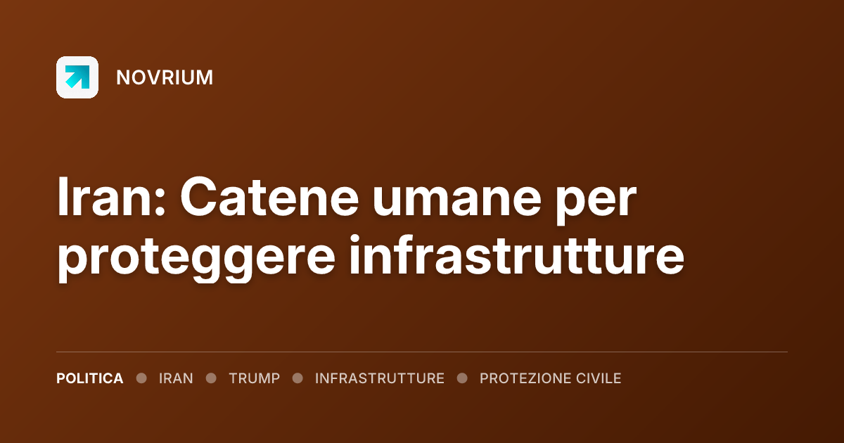Iran: Catene umane per proteggere infrastrutture