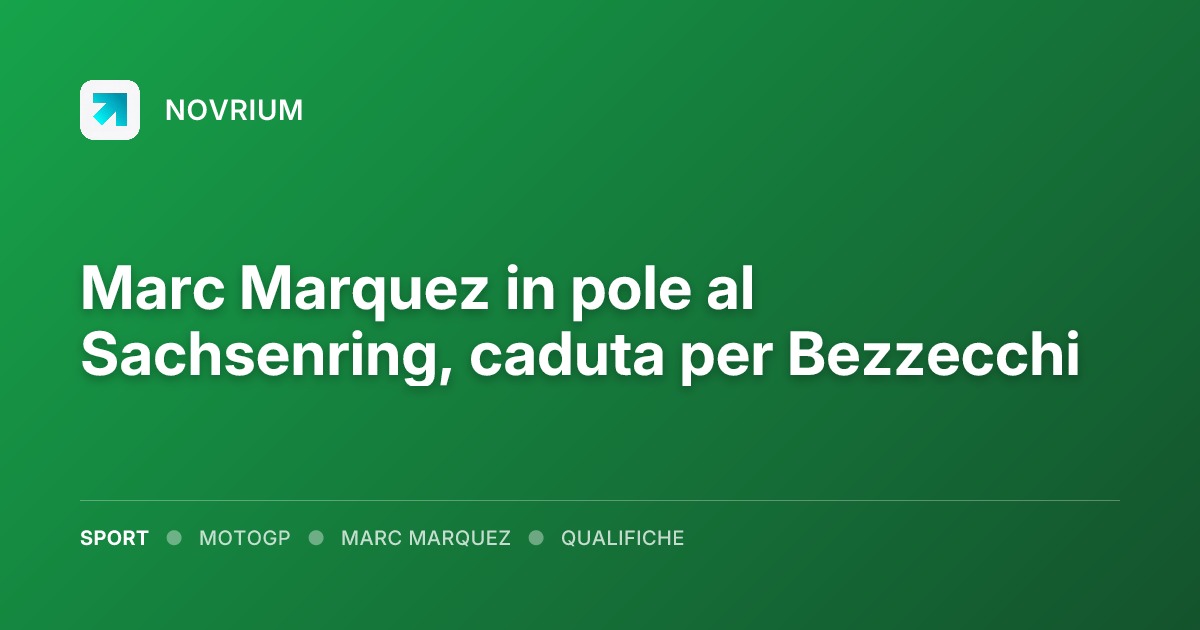 Marc Marquez in pole al Sachsenring, caduta per Bezzecchi