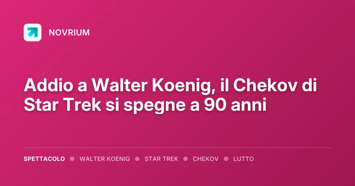 Addio a Walter Koenig, il Chekov di Star Trek si spegne a 90 anni