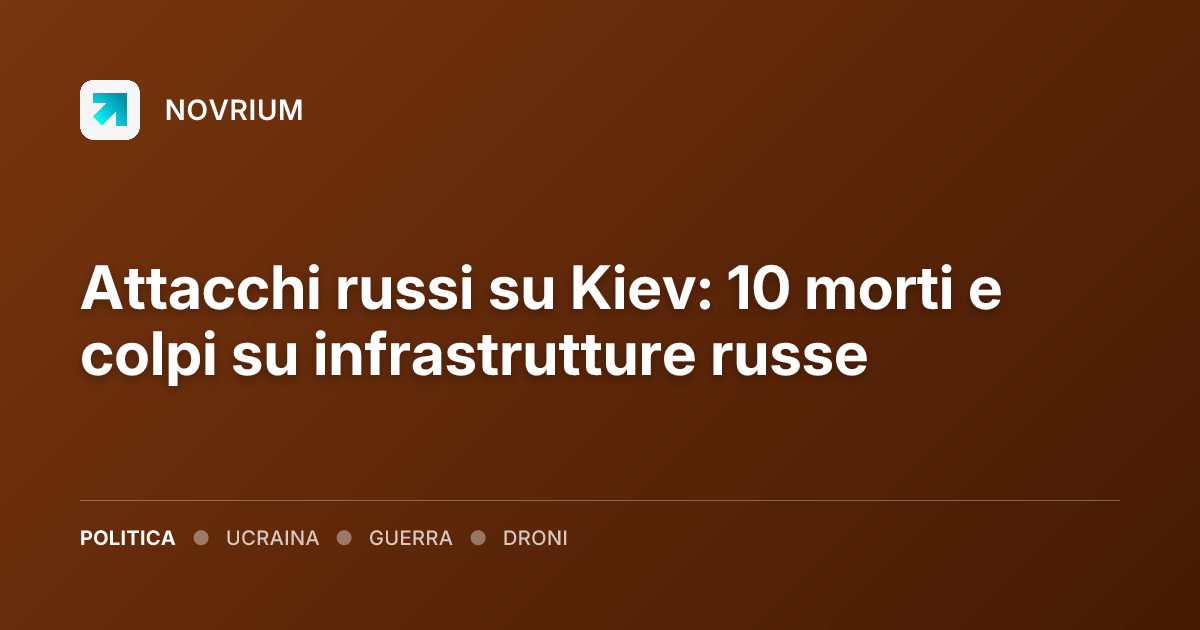 Attacchi russi su Kiev: 10 morti e colpi su infrastrutture russe
