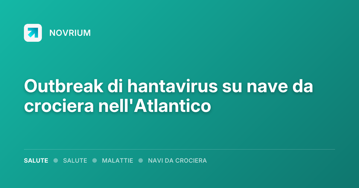 Outbreak di hantavirus su nave da crociera nell'Atlantico