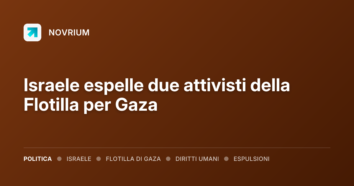 Israele espelle due attivisti della Flotilla per Gaza
