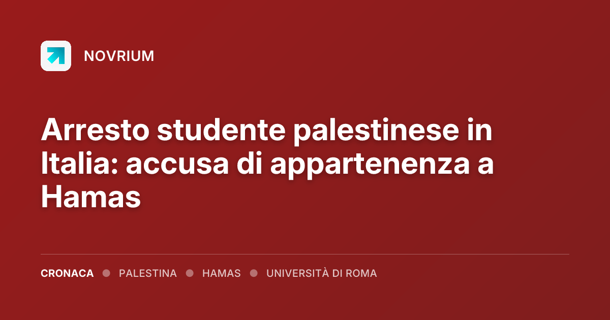 Arresto studente palestinese in Italia: accusa di appartenenza a Hamas