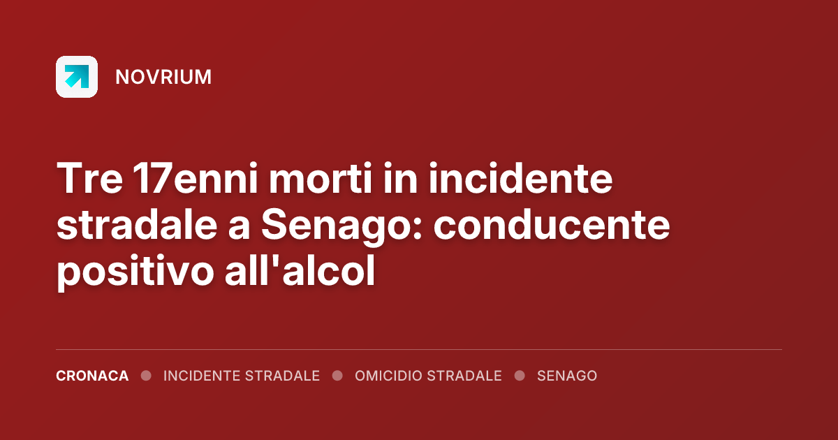 Tre 17enni morti in incidente stradale a Senago: conducente positivo all'alcol