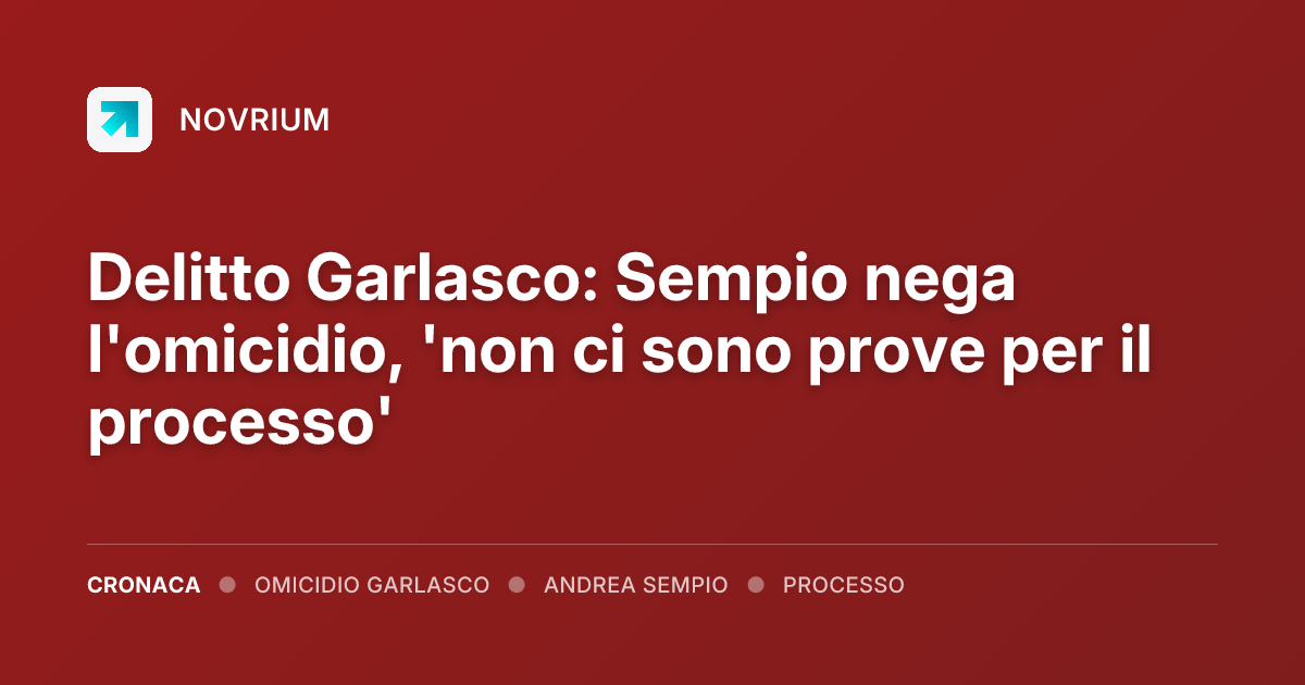 Delitto Garlasco: Sempio nega l'omicidio, 'non ci sono prove per il processo'