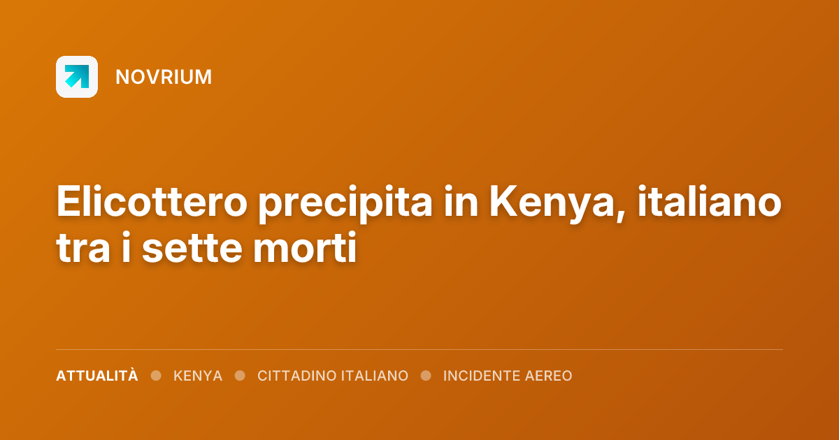 Elicottero precipita in Kenya, italiano tra i sette morti