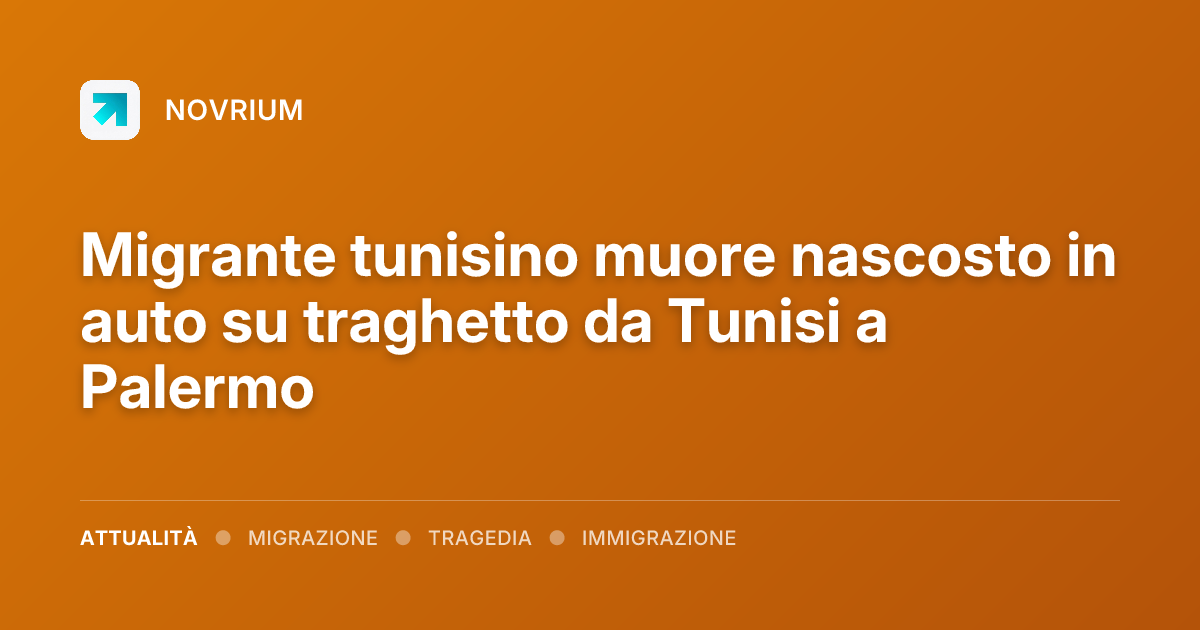 Migrante tunisino muore nascosto in auto su traghetto da Tunisi a Palermo