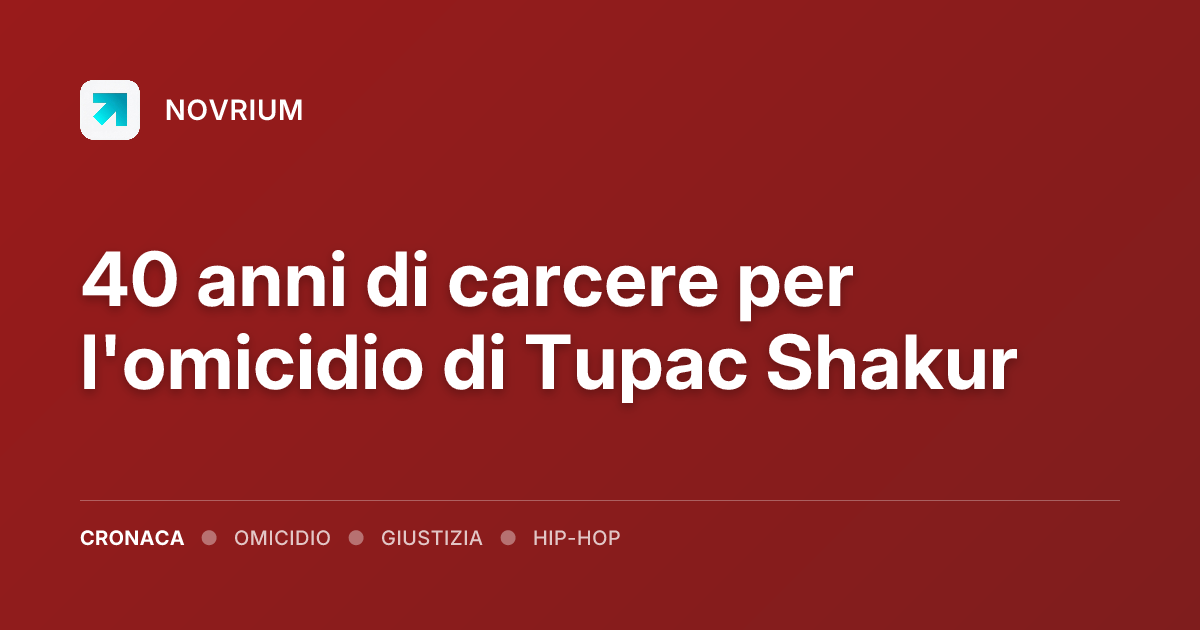 40 anni di carcere per l'omicidio di Tupac Shakur