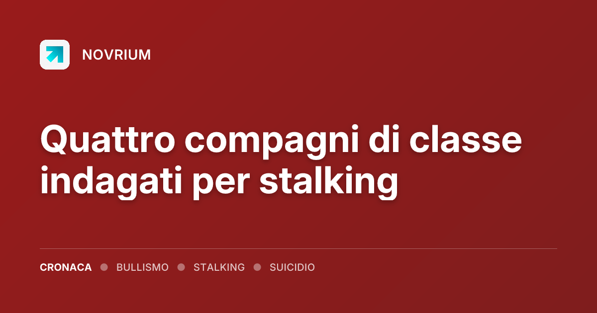 Quattro compagni di classe indagati per stalking