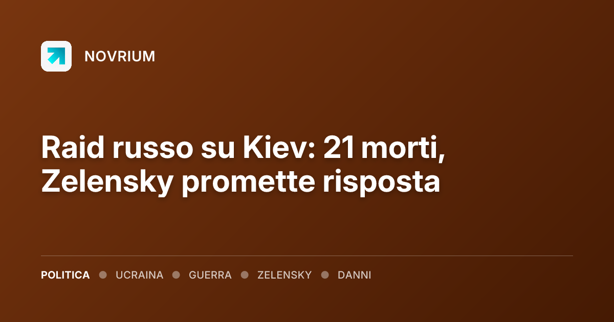 Raid russo su Kiev: 21 morti, Zelensky promette risposta