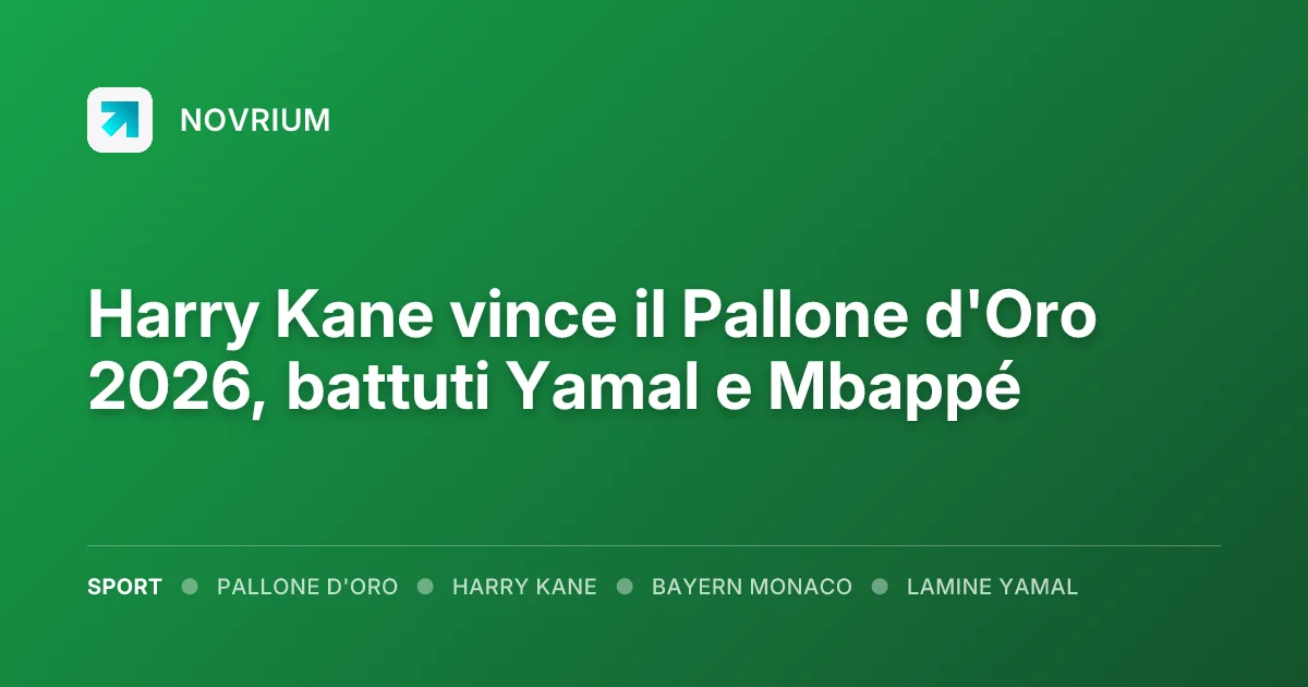 Harry Kane vince il Pallone d'Oro 2026, battuti Yamal e Mbappé