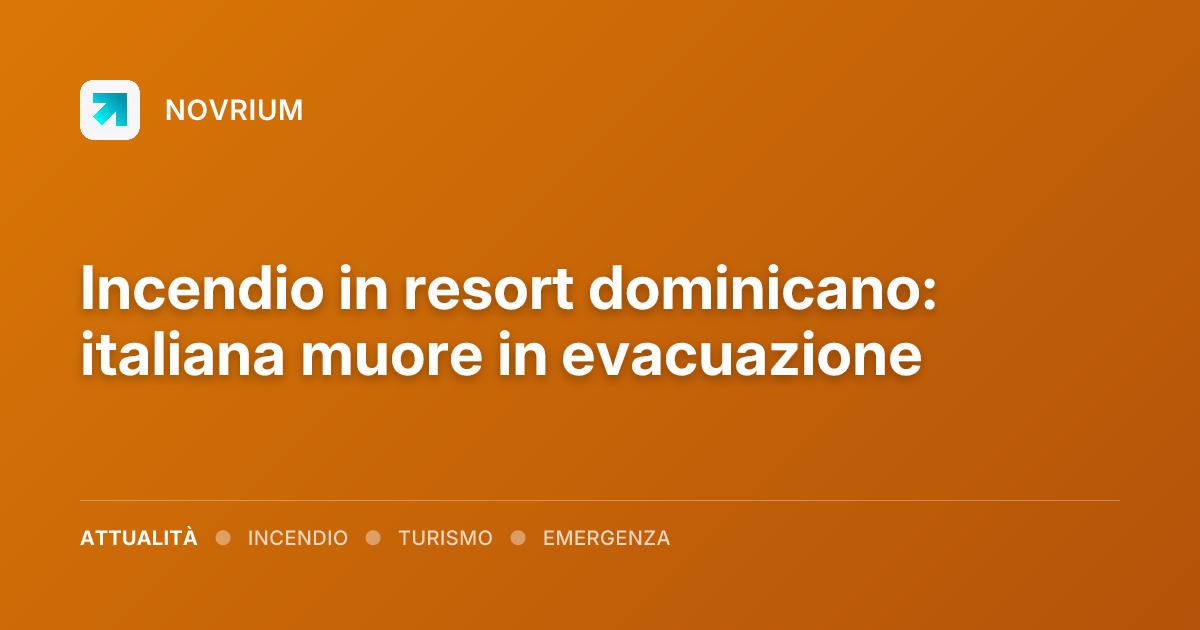 Incendio in resort dominicano: italiana muore in evacuazione