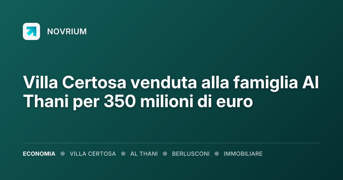 Villa Certosa venduta alla famiglia Al Thani per 350 milioni di euro