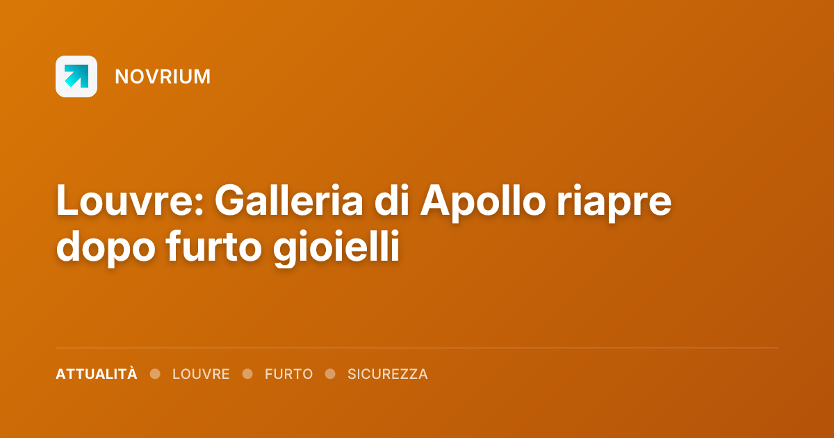 Louvre: Galleria di Apollo riapre dopo furto gioielli