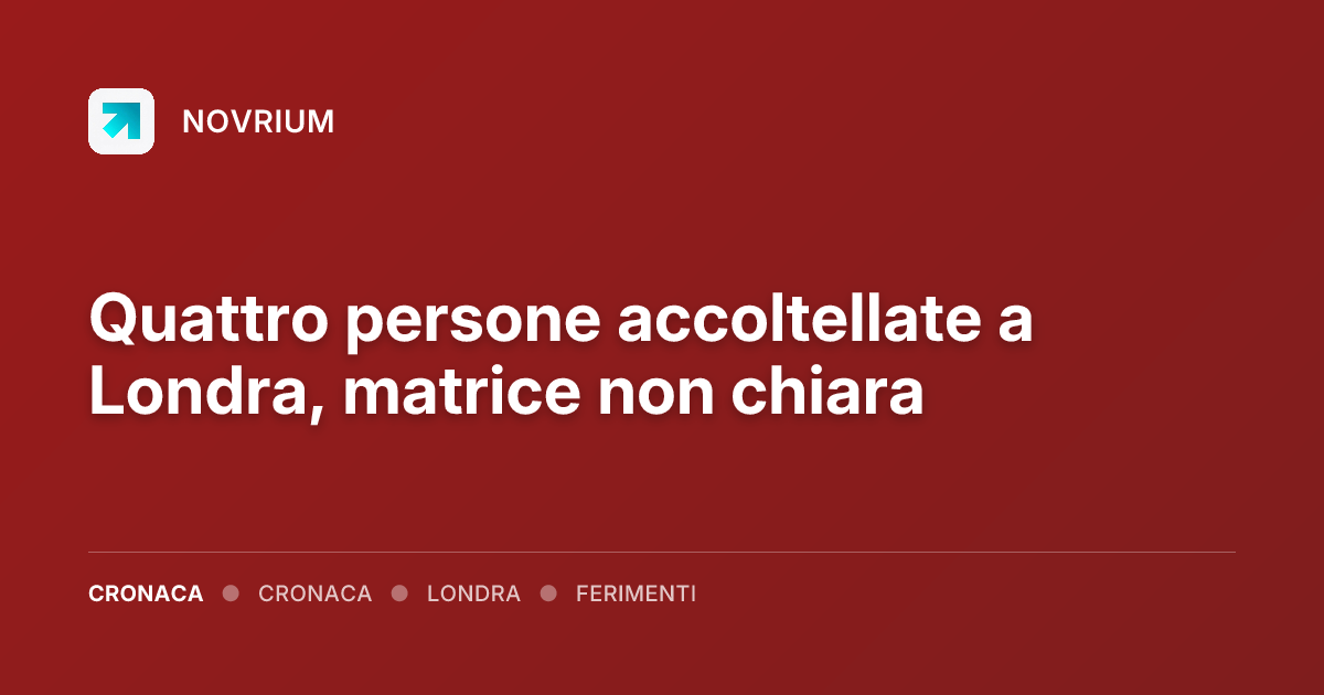 Quattro persone accoltellate a Londra, matrice non chiara