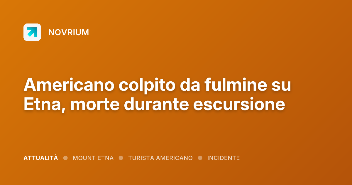 Americano colpito da fulmine su Etna, morte durante escursione