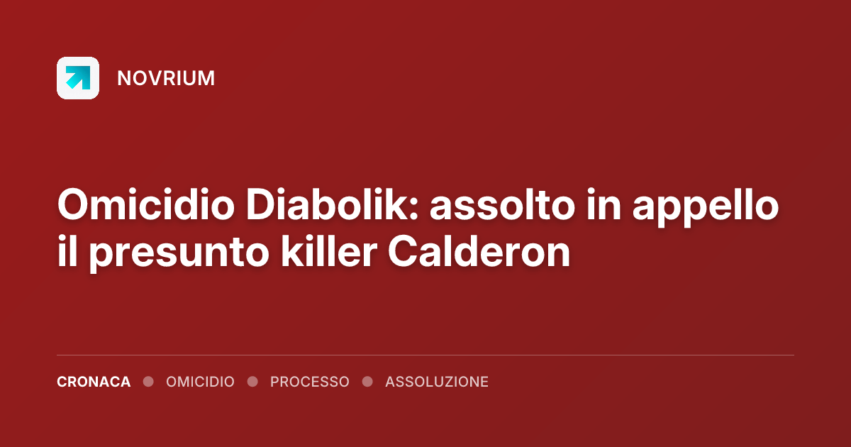 Omicidio Diabolik: assolto in appello il presunto killer Calderon