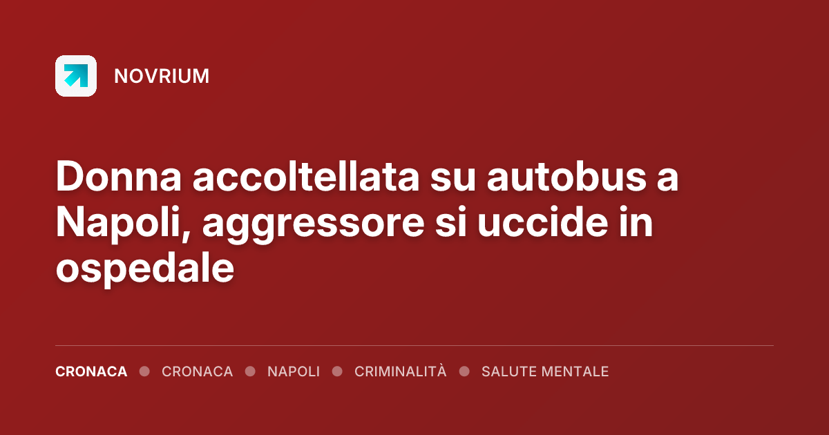 Donna accoltellata su autobus a Napoli, aggressore si uccide in ospedale