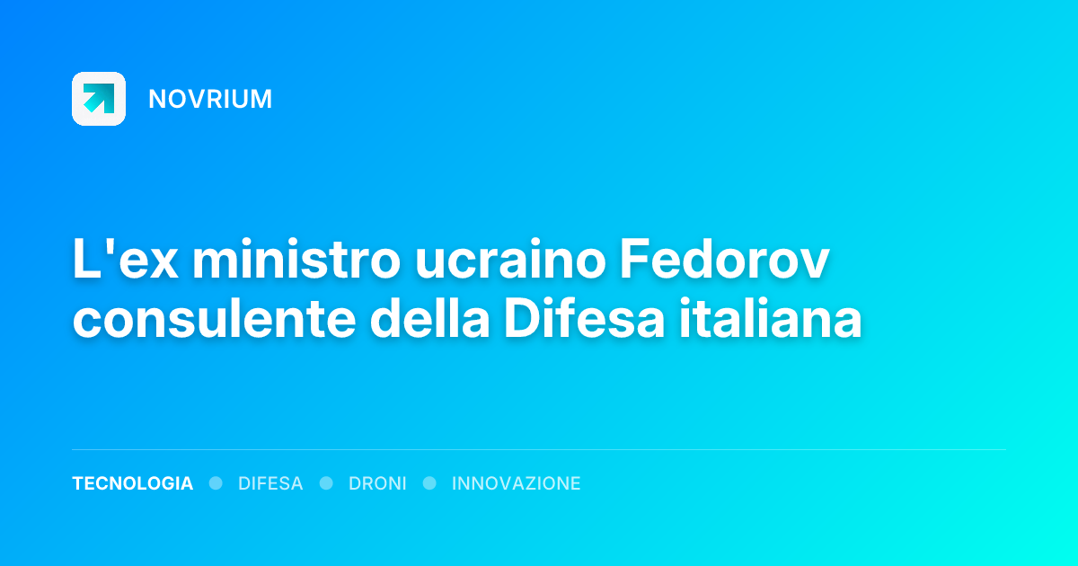 L'ex ministro ucraino Fedorov consulente della Difesa italiana