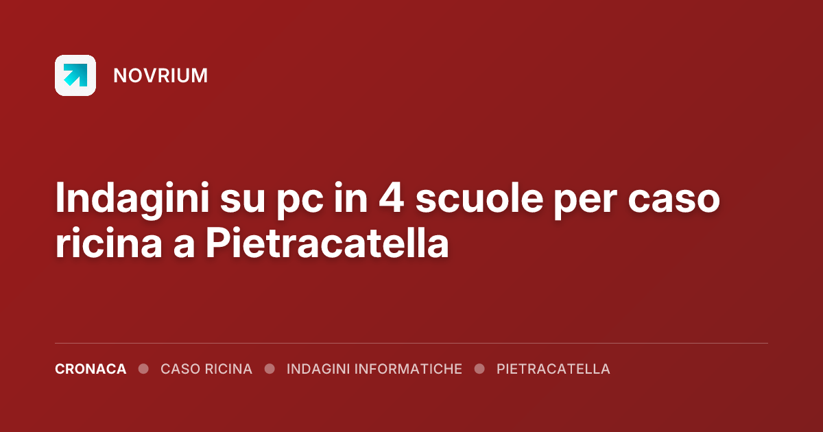 Indagini su pc in 4 scuole per caso ricina a Pietracatella