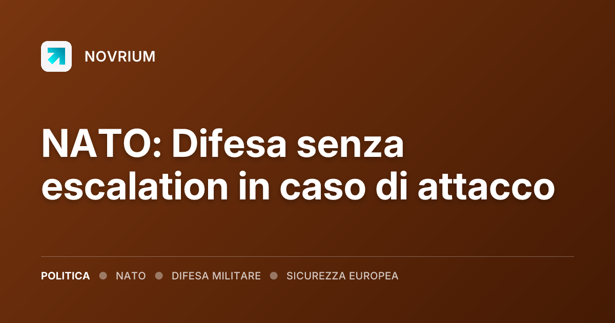 NATO: Difesa senza escalation in caso di attacco