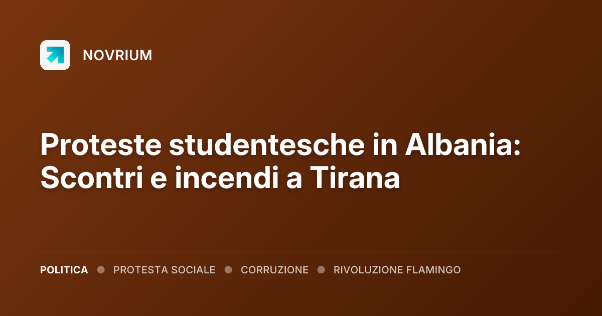 Proteste studentesche in Albania: Scontri e incendi a Tirana