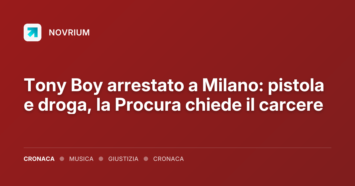 Tony Boy arrestato a Milano: pistola e droga, la Procura chiede il carcere