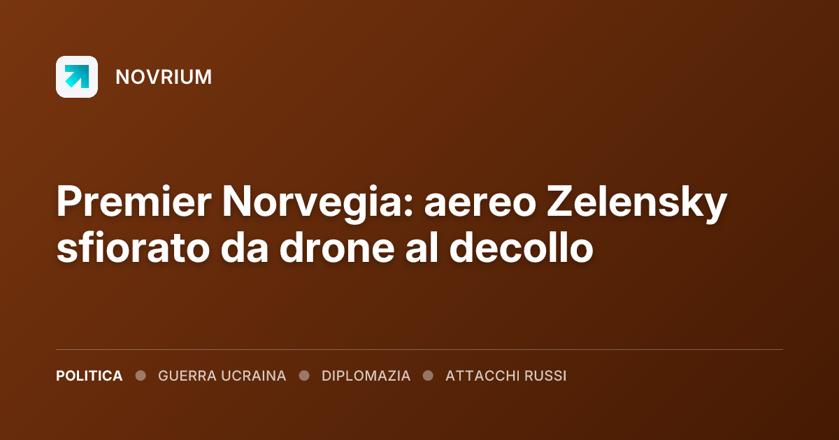 Premier Norvegia: aereo Zelensky sfiorato da drone al decollo