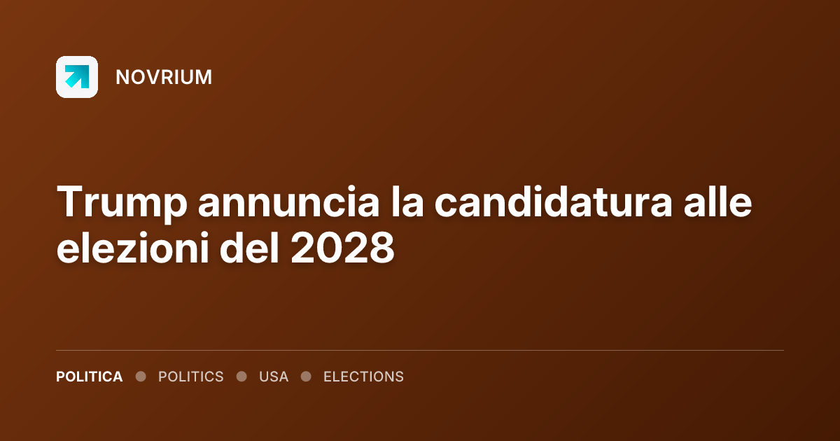 Trump annuncia la candidatura alle elezioni del 2028