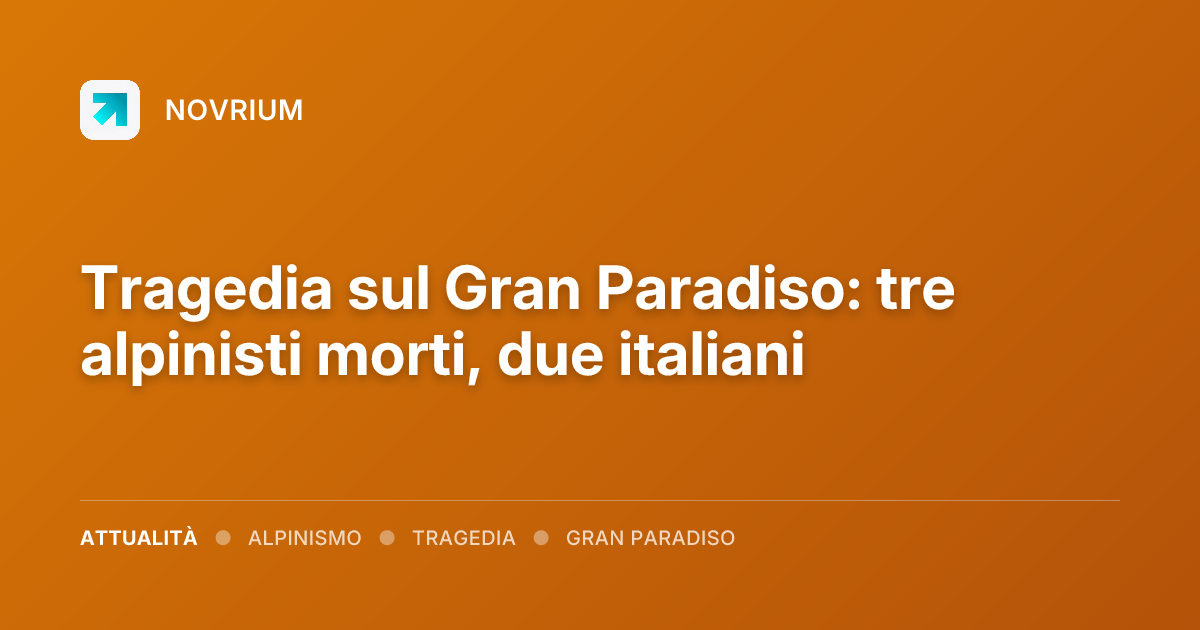 Tragedia sul Gran Paradiso: tre alpinisti morti, due italiani