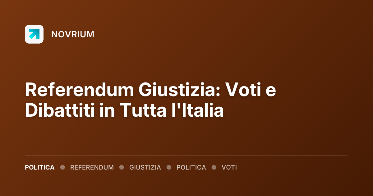 Referendum Giustizia: Voti e Dibattiti in Tutta l'Italia