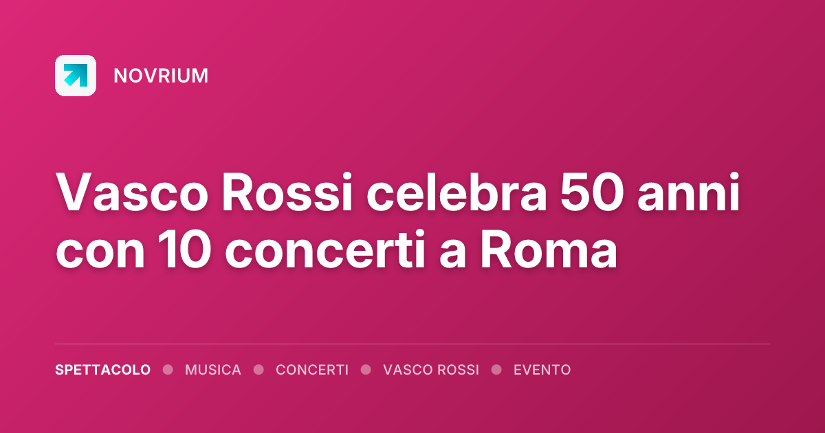 Vasco Rossi celebra 50 anni con 10 concerti a Roma