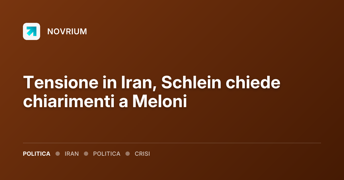 Tensione in Iran, Schlein chiede chiarimenti a Meloni
