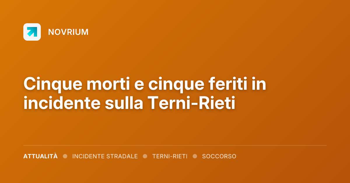 Cinque morti e cinque feriti in incidente sulla Terni-Rieti