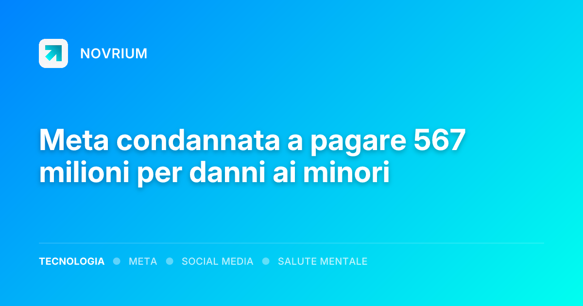 Meta condannata a pagare 567 milioni per danni ai minori