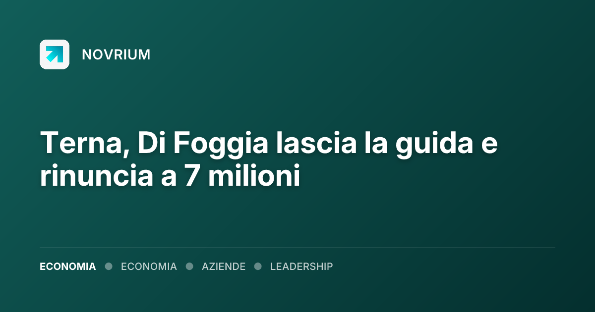 Terna, Di Foggia lascia la guida e rinuncia a 7 milioni