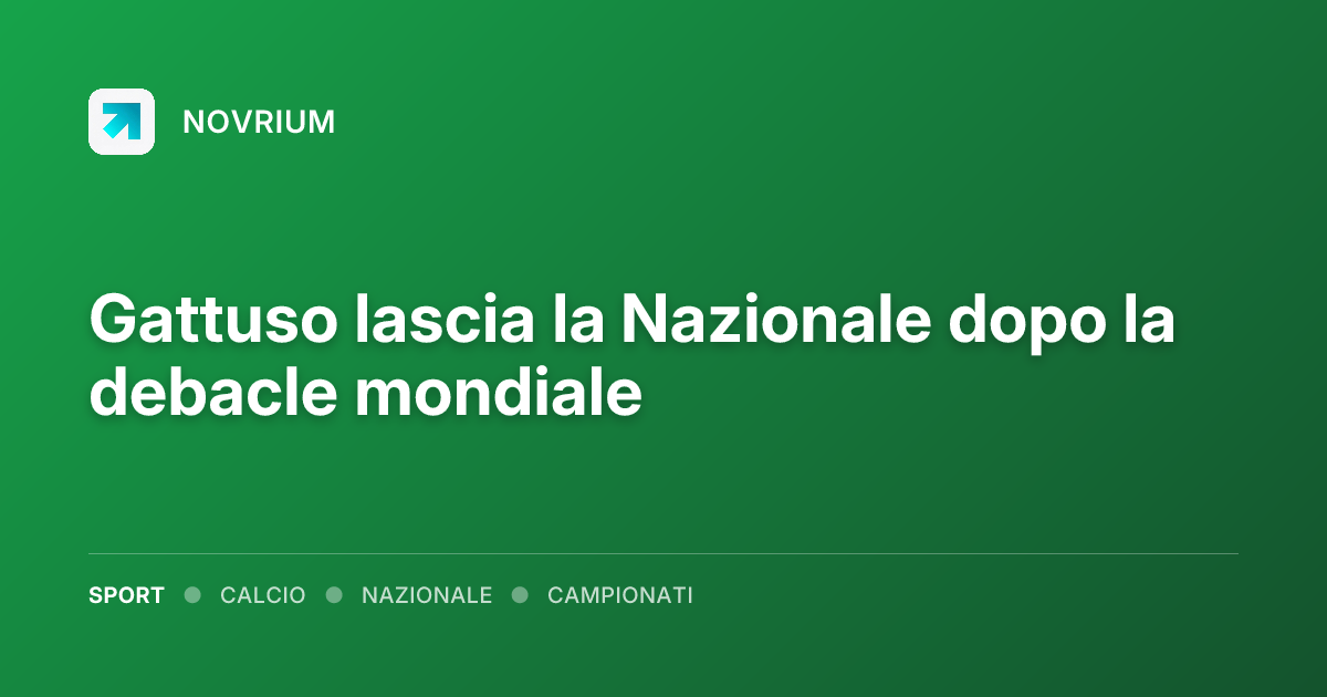 Gattuso lascia la Nazionale dopo la debacle mondiale