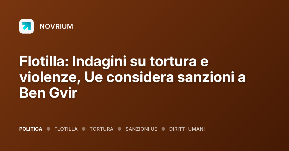 Flotilla: Indagini su tortura e violenze, Ue considera sanzioni a Ben Gvir