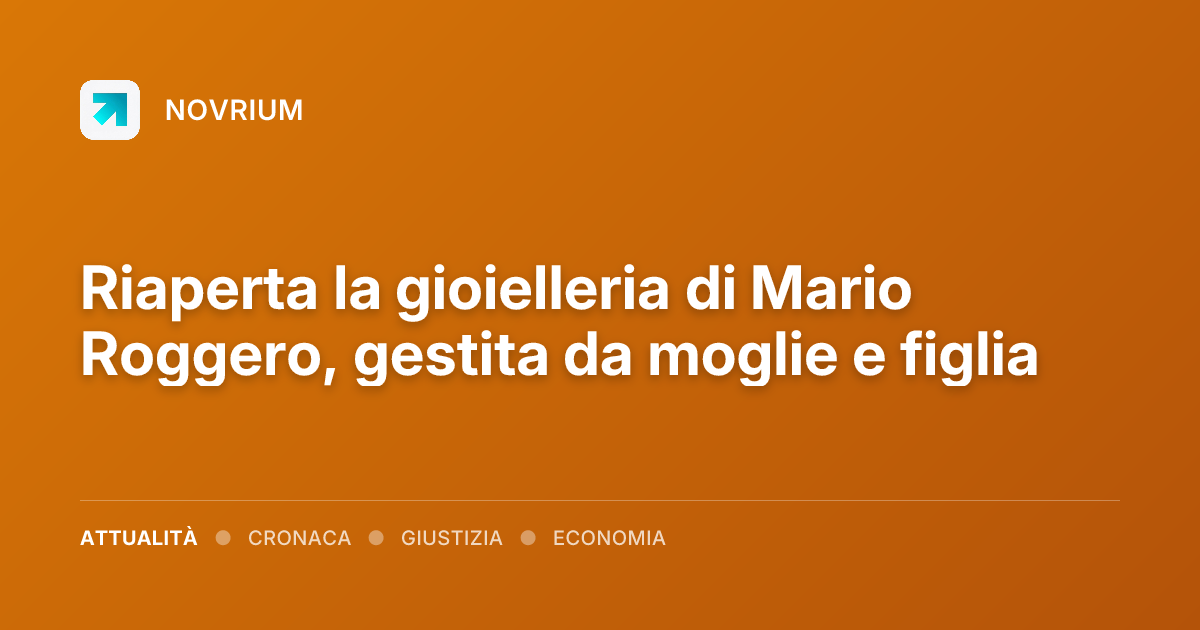 Riaperta la gioielleria di Mario Roggero, gestita da moglie e figlia