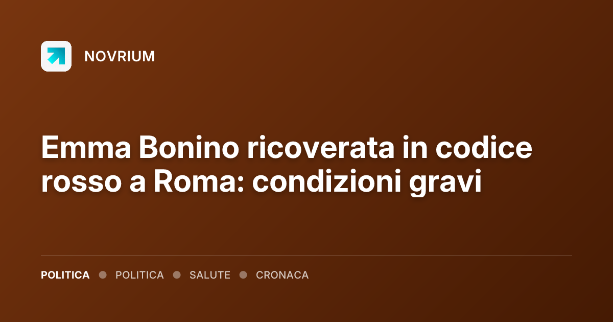 Emma Bonino ricoverata in codice rosso a Roma: condizioni gravi
