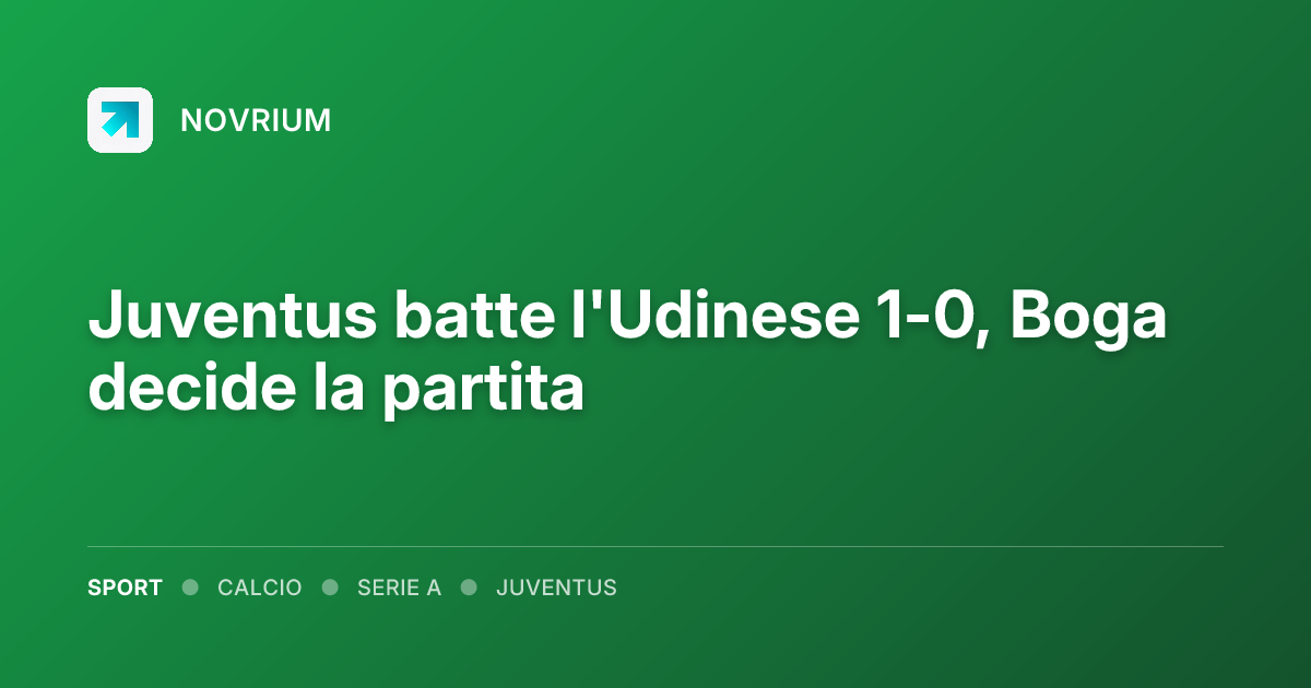 Juventus batte l'Udinese 1-0, Boga decide la partita