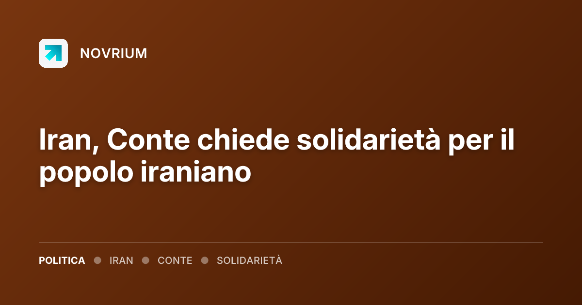 Iran, Conte chiede solidarietà per il popolo iraniano
