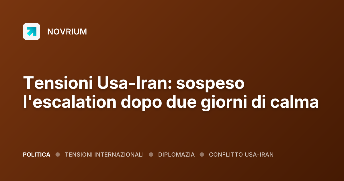 Tensioni Usa-Iran: sospeso l'escalation dopo due giorni di calma